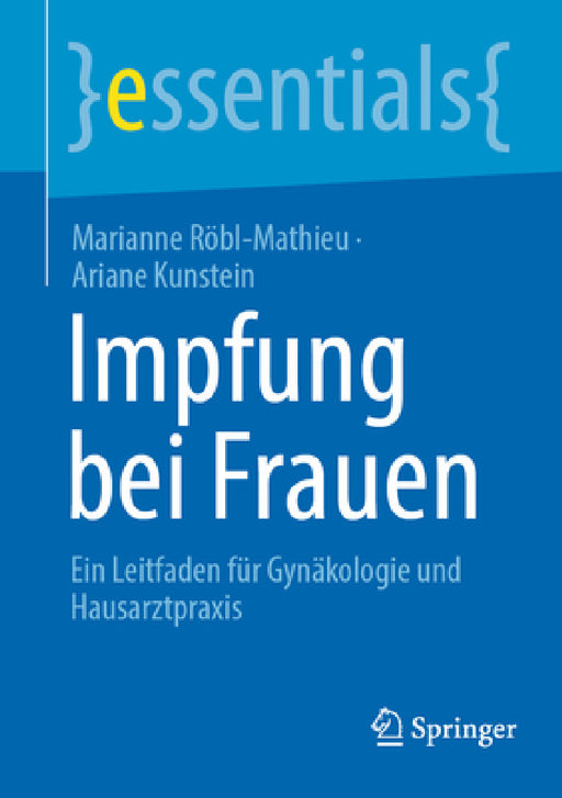 Impfung Bei Frauen: Ein Leitfaden Für Gynäkologie Und Hausarztpraxis by Marianne Röbl-Mathieu, Ariane Kunstein