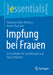 Impfung Bei Frauen: Ein Leitfaden Für Gynäkologie Und Hausarztpraxis by Marianne Röbl-Mathieu, Ariane Kunstein