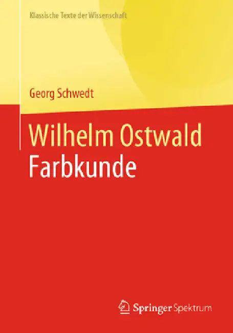 Wilhelm Ostwald: Farbkunde by Georg Schwedt