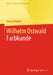Wilhelm Ostwald: Farbkunde by Georg Schwedt