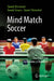 Mind Match Soccer: The Final Step to Become a Champion by Daniel Memmert