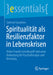 Spiritualität ALS Resilienzfaktor in Lebenskrisen: Viktor Frankls Geistbegriff Und Seine Bedeutung Für Psychotherapie Und Beratung by Gerhard Sprakties