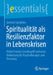 Spiritualität ALS Resilienzfaktor in Lebenskrisen: Viktor Frankls Geistbegriff Und Seine Bedeutung Für Psychotherapie Und Beratung by Gerhard Sprakties