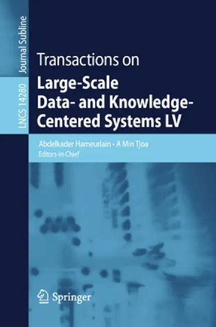 Transactions on Large-Scale Data- And Knowledge-Centered Systems LV by Abdelkader Hameurlain