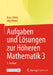 Aufgaben Und Lösungen Zur Höheren Mathematik 3 by Klaus Höllig