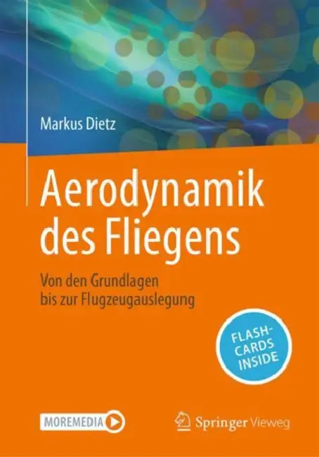 Aerodynamik Des Fliegens: Von Den Grundlagen Bis Zur Flugzeugauslegung by Markus Dietz