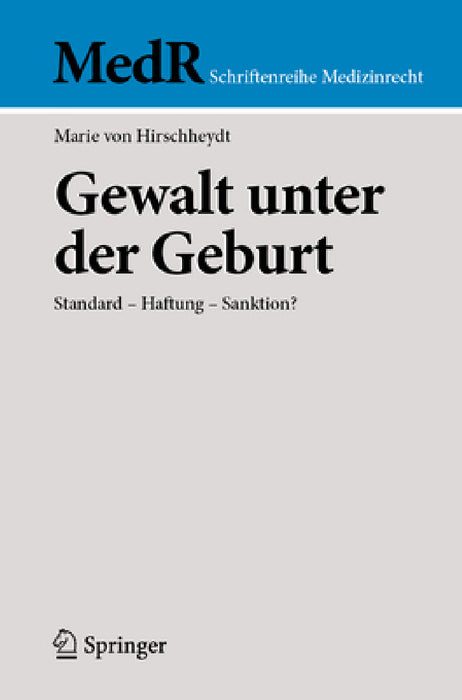 Gewalt Unter Der Geburt: Standard - Haftung - Sanktion? by Marie Von Hirschheydt