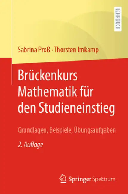 Brückenkurs Mathematik Für Den Studieneinstieg: Grundlagen, Beispiele, Übungsaufgaben by Sabrina Proß
