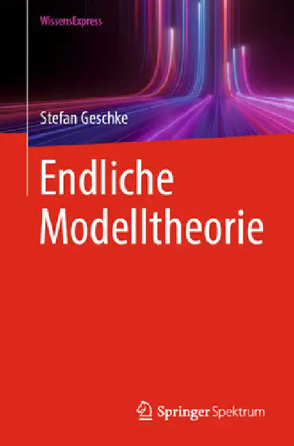 Endliche Modelltheorie by Stefan Geschke
