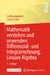 Mathematik Verstehen Und Anwenden: Differenzial- Und Integralrechnung, Lineare Algebra by Steffen Goebbels