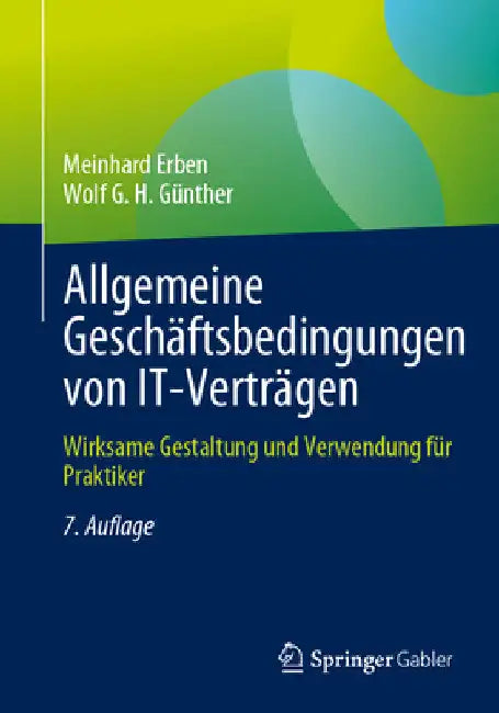 Allgemeine Geschäftsbedingungen Von It-Verträgen: Wirksame Gestaltung Und Verwendung Für Praktiker by Meinhard Erben