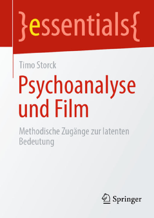 Psychoanalyse Und Film: Methodische Zugänge Zur Latenten Bedeutung by Timo Storck