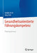 Gesundheitsorientierte Führungskompetenz: Trainingsmanual by Annika Krick