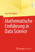 Mathematische Einführung in Data Science by Sven-Ake Wegner