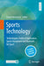 Sports Technology: Technologies, Fields of Application, Sports Equipment and Materials for Sport by Daniel Memmert