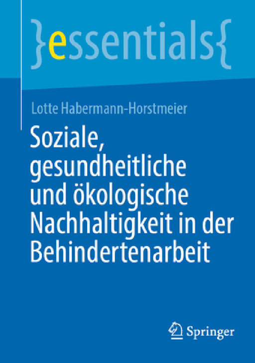 Soziale, Gesundheitliche Und Ökologische Nachhaltigkeit in Der Behindertenarbeit by Lotte Habermann-Horstmeier