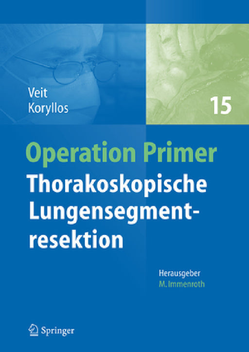 Thorakoskopische Lungensegmentresektion by Stefanie Veit, Aris Koryllos