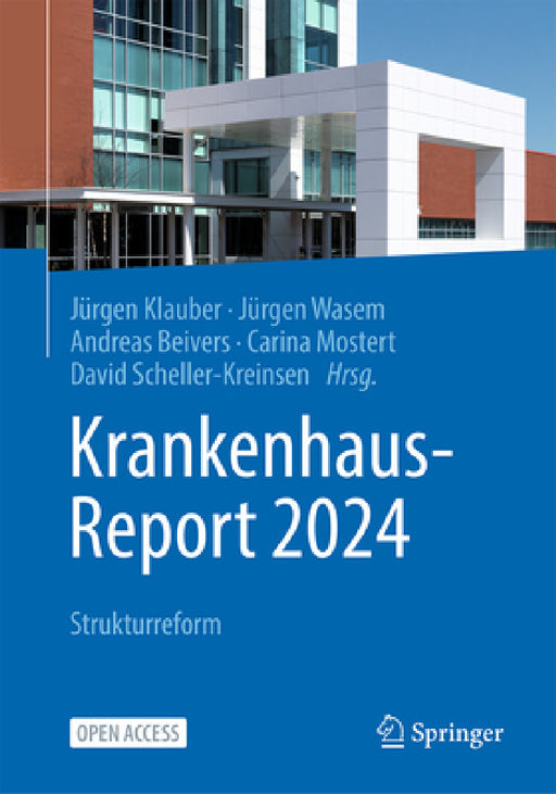 Krankenhaus-Report 2024: Strukturreform by Jürgen Klauber, Jürgen Wasem, Andreas Beivers