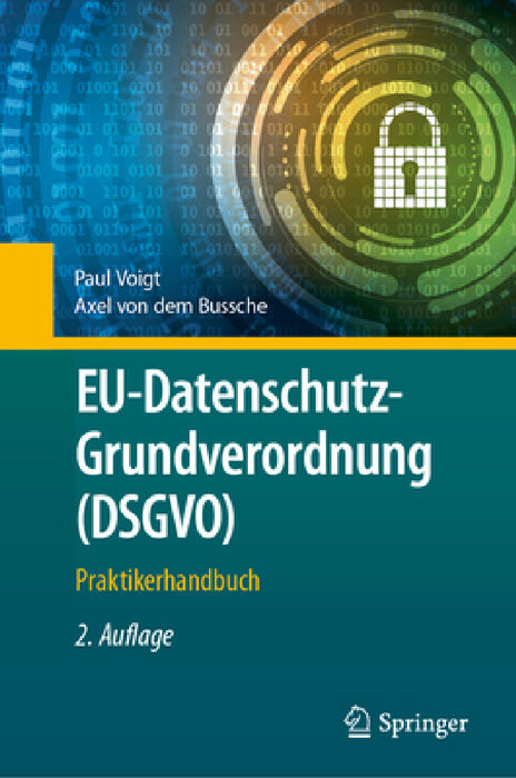 Eu-Datenschutz-Grundverordnung (Dsgvo): Praktikerhandbuch by Paul Voigt, Axel Von Dem Bussche