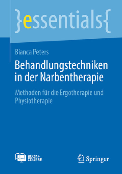 Behandlungstechniken in Der Narbentherapie: Methoden Für Die Ergotherapie Und Physiotherapie by Bianca Peters