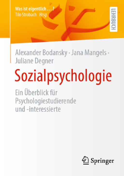 Sozialpsychologie: Ein Überblick Für Psychologiestudierende Und -Interessierte by Alexander Bodansky, Jana Mangels, Juliane Degner