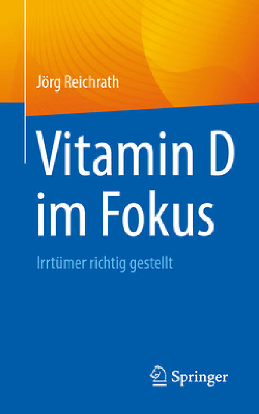Vitamin D Im Fokus: Irrtümer Richtig Gestellt by Jörg Reichrath