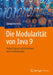 Die Modularität Von Java 9: Projekt Jigsaw Und Skalierbare Java-Anwendungen by Alexandru Jecan