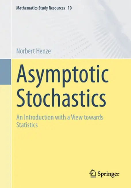 Asymptotic Stochastics: An Introduction with a View towards Statistics by Henze, Norbert
