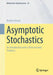 Asymptotic Stochastics: An Introduction with a View towards Statistics by Henze, Norbert