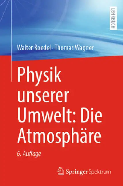 Physik Unserer Umwelt: Die Atmosphäre by Walter Roedel