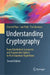 Understanding Cryptography: From Established Symmetric and Asymmetric Ciphers to Post-Quantum Algorithms by Christof Paar