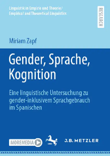 Gender, Sprache, Kognition: Eine Linguistische Untersuchung Zu Gender-Inklusivem Sprachgebrauch Im Spanischen by Miriam Zapf