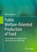 Public Welfare-Oriented Production of Food: Substantially New Impulses for a Sustainable Agro-Food Sector by Albert Sundrum