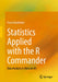 Statistics Applied with the R Commander: Data Analysis Is (Not) an Art by Franz Kronthaler