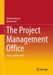 The Project Management Office: Setup and Benefits by Gerhard Ortner