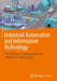 Industrial Automation and Information Technology: It Architectures, Communication and Software for System Design by Michael Weyrich