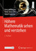 Höhere Mathematik Sehen Und Verstehen by Dörte Haftendorn