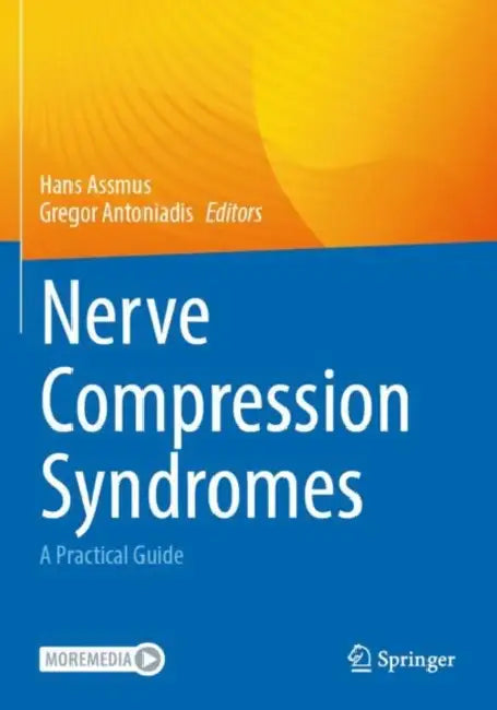 Nerve Compression Syndromes: A Practical Guide by Hans Assmus