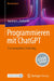 Programmieren Mit ChatGPT: Eine Kompakte Einführung by Joachim L. Zuckarelli