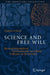 Science and Free Will: Neurophilosophical Controversies and What It Means to Be Human by Stephan Schleim