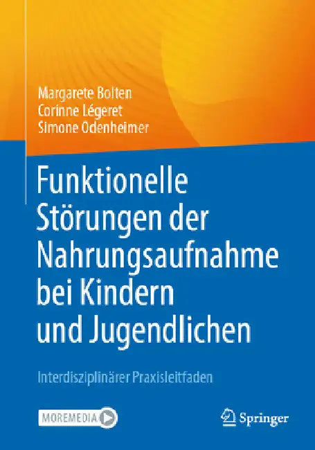Funktionelle Störungen Der Nahrungsaufnahme Bei Kindern Und Jugendlichen: Interdisziplinärer Praxisleitfaden by Margarete Bolten