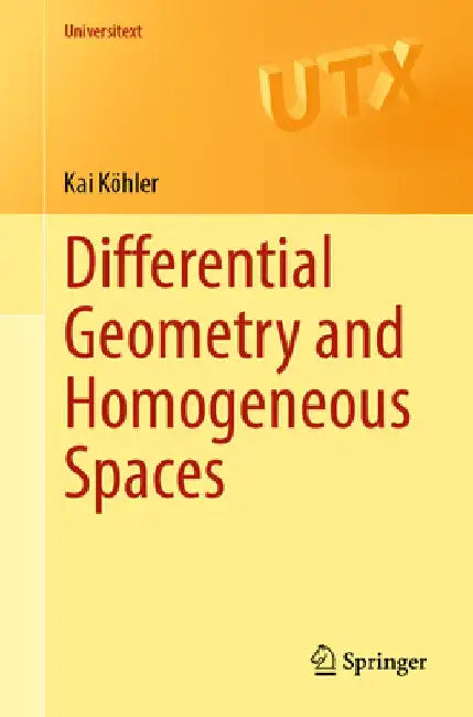 Differential Geometry and Homogeneous Spaces by Kai Köhler