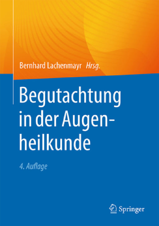 Begutachtung in Der Augenheilkunde by Bernhard Lachenmayr