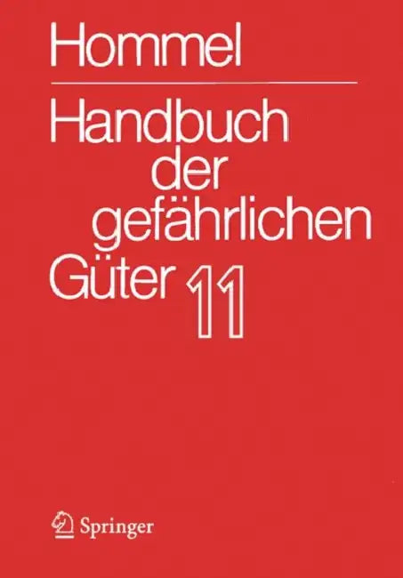 Handbuch Der Gefährlichen Güter. Band 11: Merkblätter 4136-4340 by Jörg Holzhäuser, Petra Holzhäuser, Herbert F. Bender