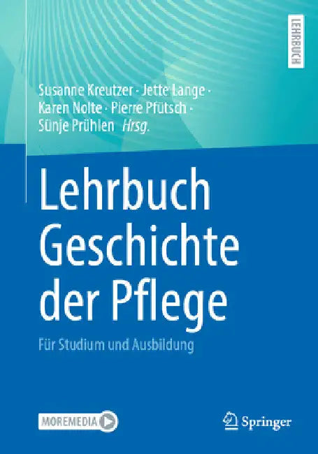 Lehrbuch Geschichte Der Pflege: Für Studium Und Ausbildung by Susanne Kreutzer