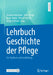 Lehrbuch Geschichte Der Pflege: Für Studium Und Ausbildung by Susanne Kreutzer