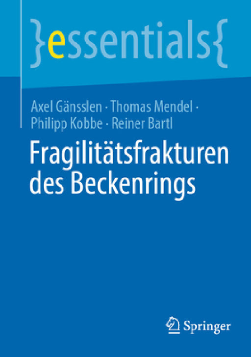 Fragilitätsfrakturen Des Beckenrings by Axel Gänsslen, Thomas Mendel, Philipp Kobbe