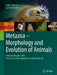 Metazoa - Morphology and Evolution of Animals: A Practical Guide to the Dissection and Comparative Study of Animals by Achim Paululat