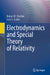 Electrodynamics and Special Theory of Relativity by Reiner M. Dreizler
