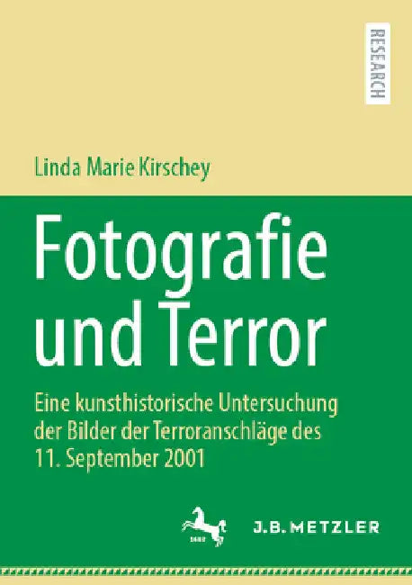 Fotografie Und Terror: Eine Kunsthistorische Untersuchung Der Bilder Der Terroranschläge Des 11. September 2001 by Linda Marie Kirschey